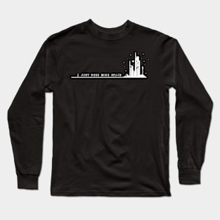 SPACE IS THE DESTINATION Long Sleeve T-Shirt